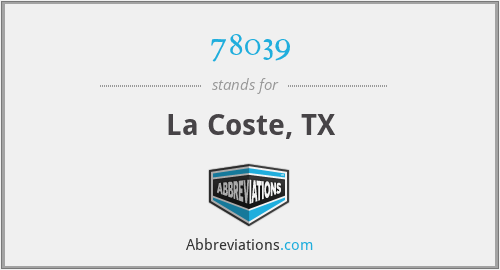 78039 - La Coste, TX