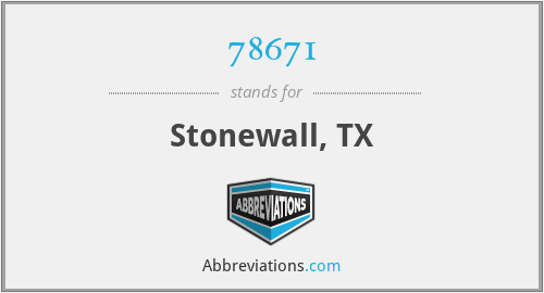 78671 - Stonewall, TX