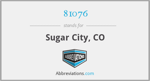 81076 - Sugar City, CO