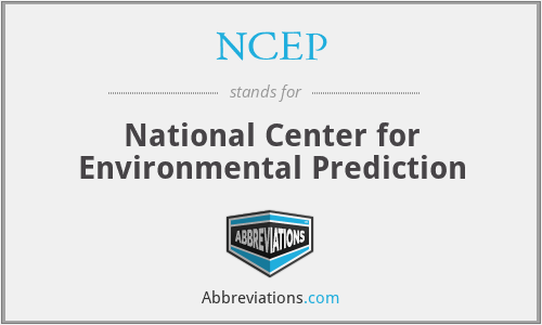 NCEP - National Center for Environmental Prediction