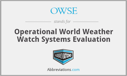 OWSE - Operational World Weather Watch Systems Evaluation