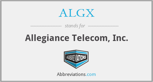 ALGX - Allegiance Telecom, Inc.