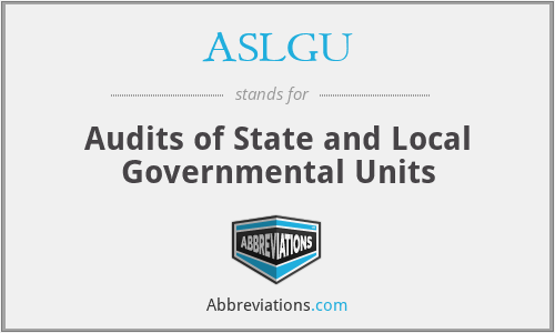 ASLGU - Audits of State and Local Governmental Units