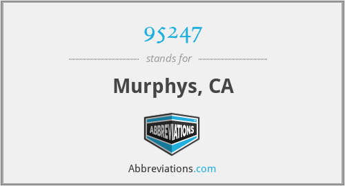 95247 - Murphys, CA