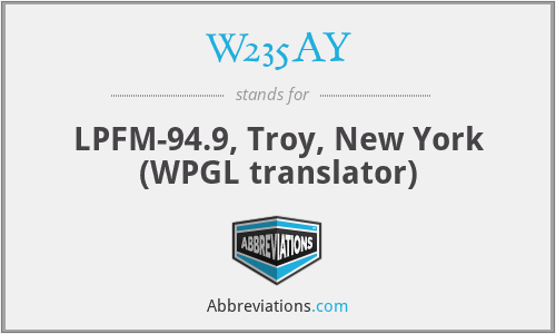 W235AY - LPFM-94.9, Troy, New York (WPGL translator)