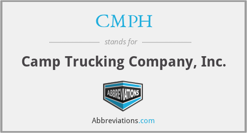 CMPH - Camp Trucking Company, Inc.