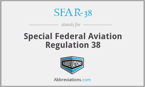 SFAR-38 - Special Federal Aviation Regulation 38