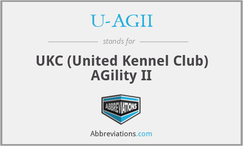 U-AGII - UKC (United Kennel Club) AGility II