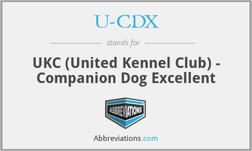 U-CDX - UKC (United Kennel Club) - Companion Dog Excellent