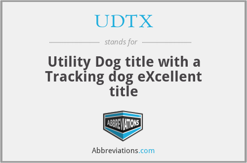 UDTX - Utility Dog title with a Tracking dog eXcellent title