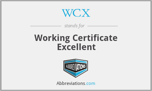 WCX - Working Certificate Excellent