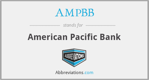 AMPBB - American Pacific Bank