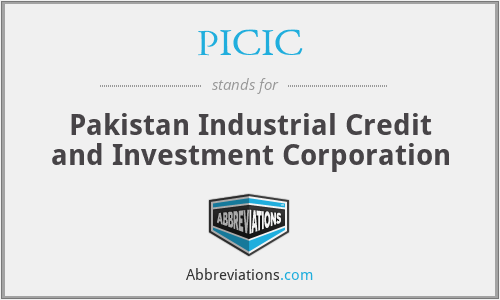PICIC - Pakistan Industrial Credit and Investment Corporation