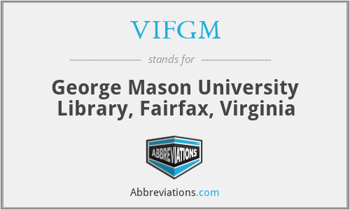 VIFGM - George Mason University Library, Fairfax, Virginia