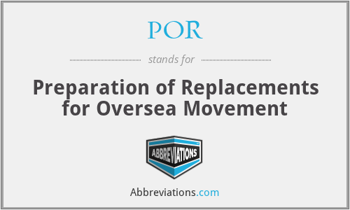 POR - Preparation of Replacements for Oversea Movement