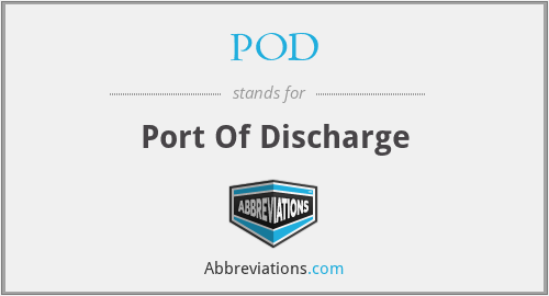 POD - Port Of Discharge