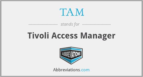TAM - Tivoli Access Manager
