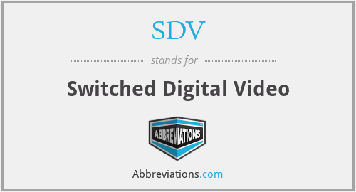 SDV - Switched Digital Video