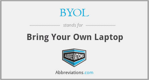BYOL - Bring Your Own Laptop