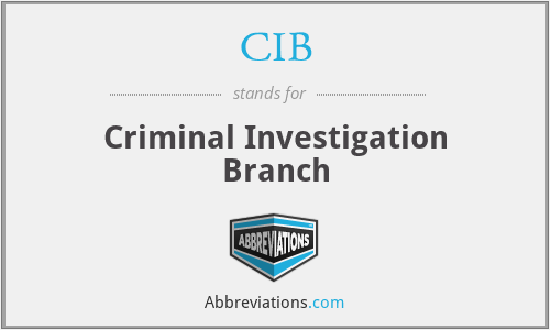 CIB - Criminal Investigation Branch