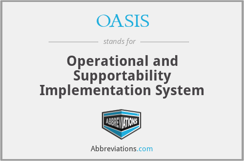 OASIS - Operational and Supportability Implementation System