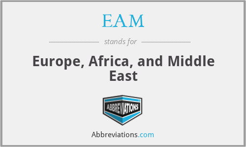 EAM - Europe, Africa, and Middle East