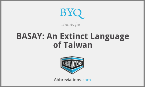 BYQ - BASAY: An Extinct Language of Taiwan