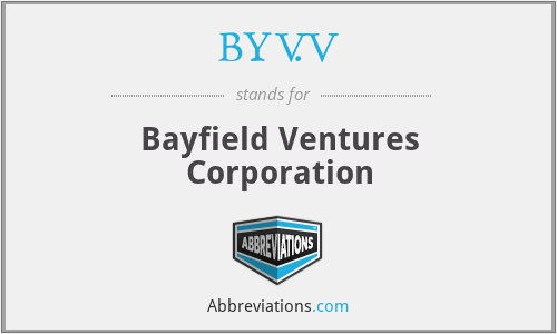 BYV.V - Bayfield Ventures Corporation