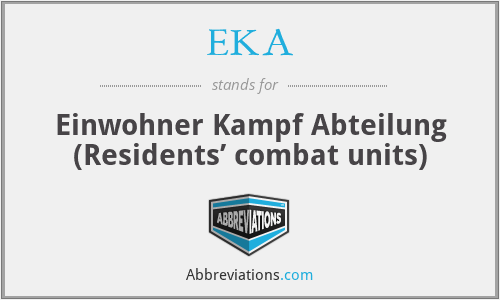 EKA - Einwohner Kampf Abteilung (Residents’ combat units)