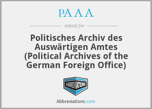 PAAA - Politisches Archiv des Auswärtigen Amtes (Political Archives of the German Foreign Office)