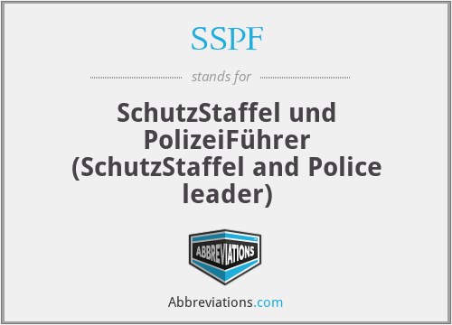 SSPF - SchutzStaffel und PolizeiFührer (SchutzStaffel and Police leader)
