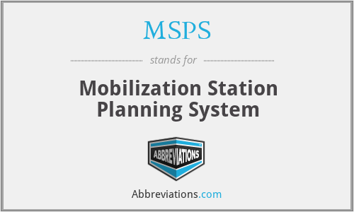 MSPS - Mobilization Station Planning System