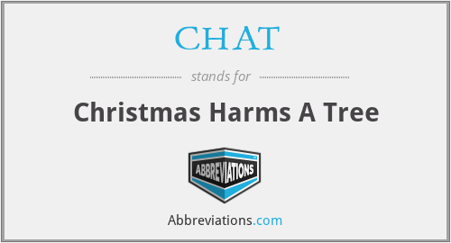 CHAT - Christmas Harms A Tree