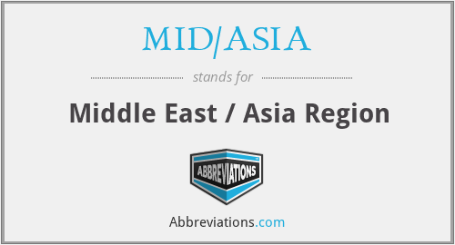 MID/ASIA - Middle East / Asia Region