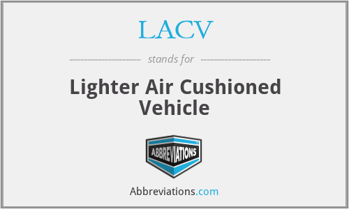 LACV - Lighter Air Cushioned Vehicle