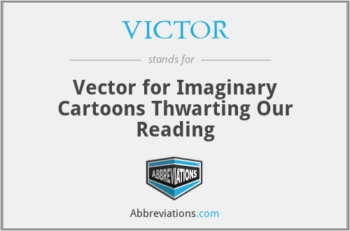 VICTOR - Vector for Imaginary Cartoons Thwarting Our Reading