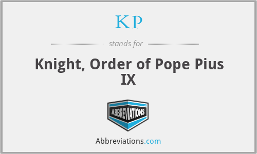 KP - Knight, Order of Pope Pius IX