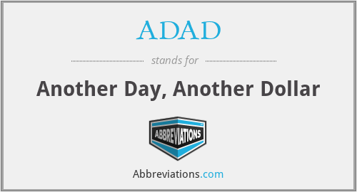 ADAD - Another Day, Another Dollar