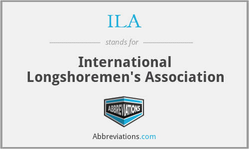 ILA - International Longshoremen's Association