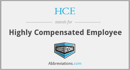 HCE - Highly Compensated Employee