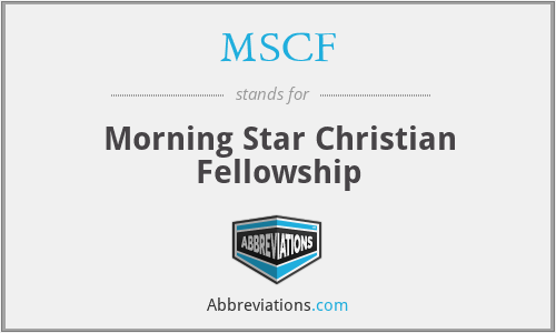 MSCF - Morning Star Christian Fellowship
