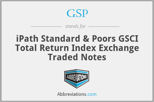 GSP - iPath Standard & Poors GSCI Total Return Index Exchange Traded Notes