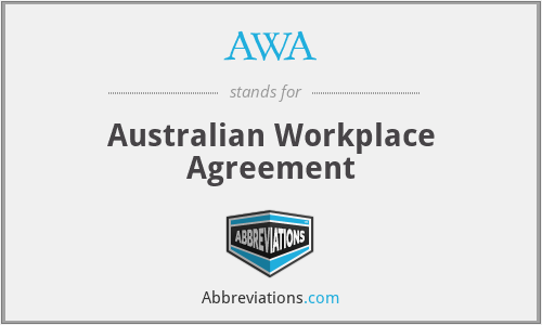 AWA - Australian Workplace Agreement