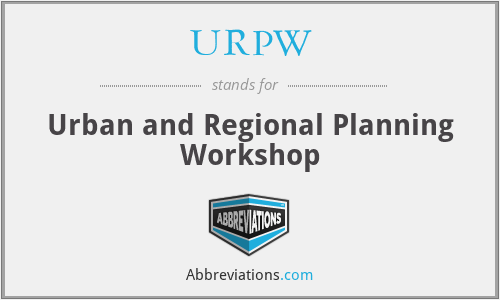 URPW - Urban and Regional Planning Workshop