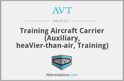 AVT - Training Aircraft Carrier (Auxiliary, heaVier-than-air, Training)