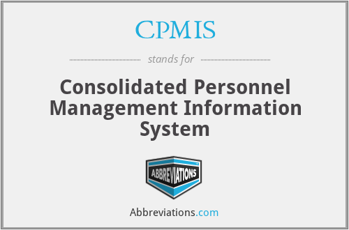 CPMIS - Consolidated Personnel Management Information System