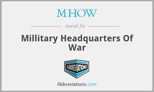 MHOW - Millitary Headquarters Of War