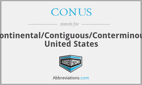 CONUS - Continental/Contiguous/Conterminous United States
