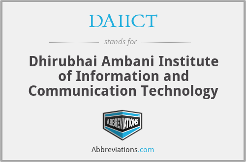 DAIICT - Dhirubhai Ambani Institute of Information and Communication Technology