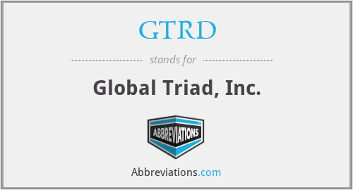 GTRD - Global Triad, Inc.